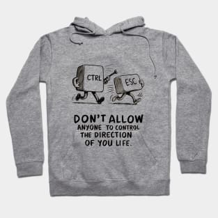 Don't Allow Anyone To Control The Direction Of You Life - Quote Hoodie